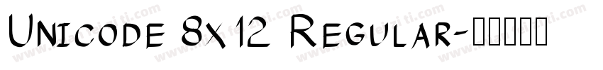 Unicode 8x12 Regular字体转换